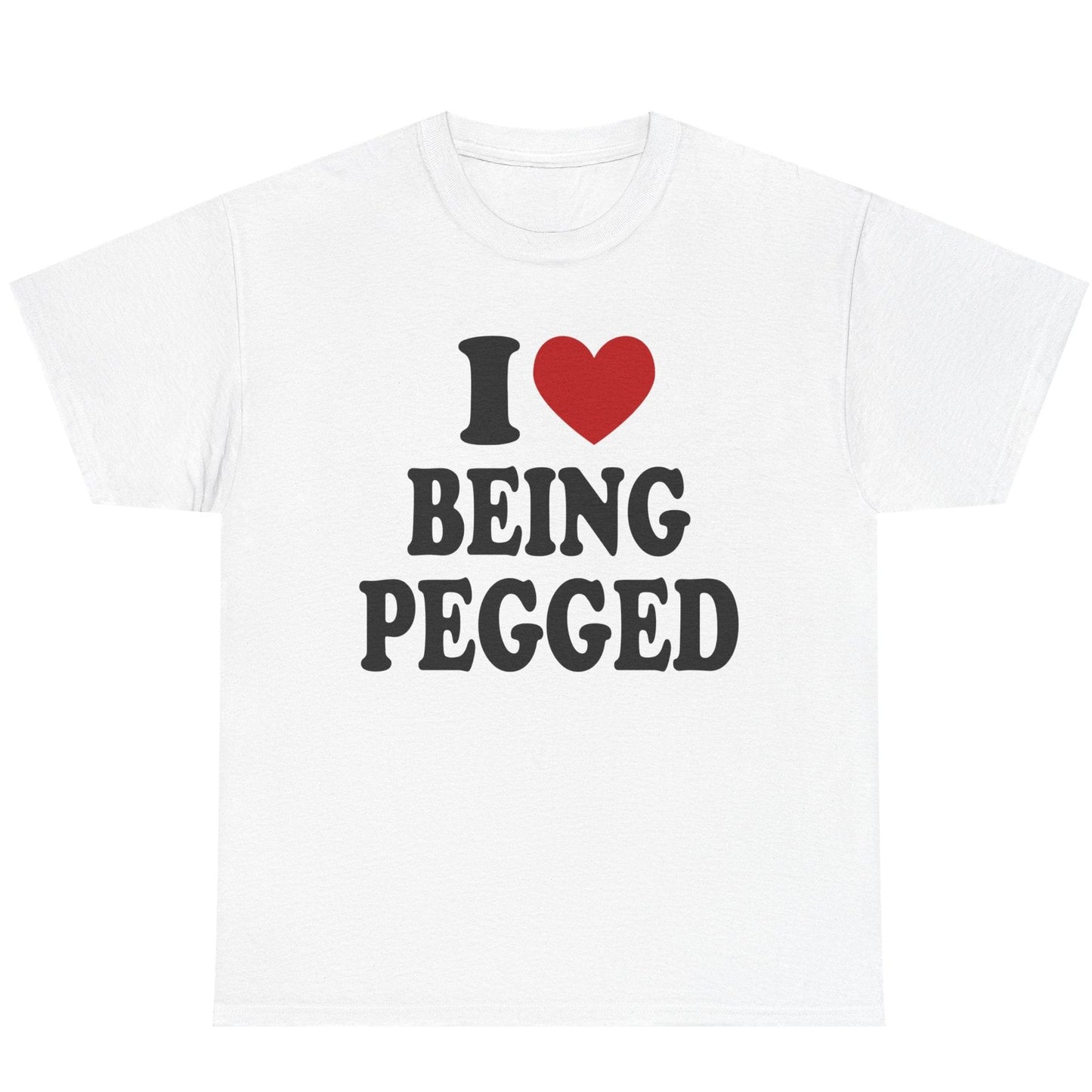I Love Being Pegged meme funny tee t-shirt