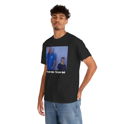 I’m yer son I’m yer dad Meme Tee t-shirt