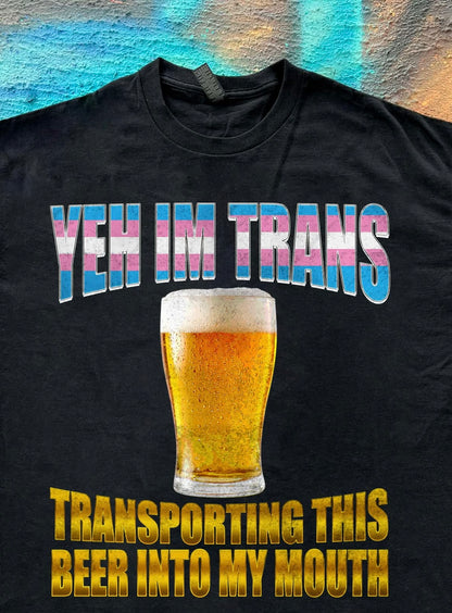 Trans Beer meme funny tee t-shirt