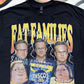 Fat Families Meme tee t-shirt