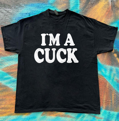 I’m A Cuck meme funny tee t-shirt