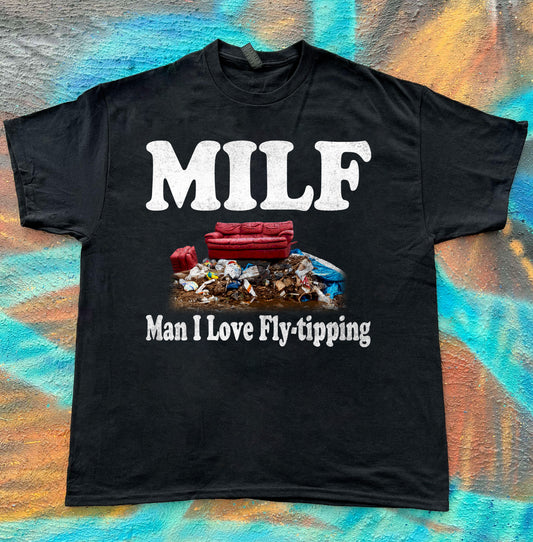 MILF Fly-Tipping meme funny tee t-shirt